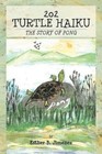 202 Turtle Haiku The Story of Pong by Jimenez Esther B. Authorhouse Paperback