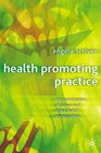 Health Promoting Practice: The Contribution of Nurses and Allied Health Professionals by Palgrave USA (Paperback, 2005)