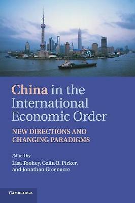 China in the International Economic Order New Directions and Changing Paradigms