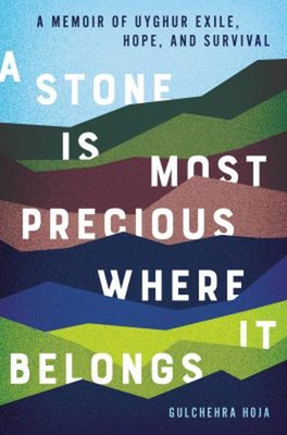#ad #ad A Stone Is Most Precious Where It Belongs : A Memoir of Uyghur Ex $6.58