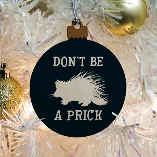 Porcupine Don't Be A Prick Funny Wood Christmas Tree Holiday Ornament - Bild 3 von 6