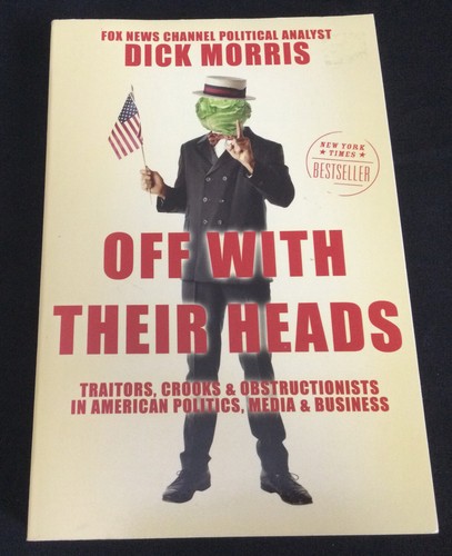 Off with Their Heads by Dick Morris (2003) - NEW w/remainder mark!! - Picture 1 of 4