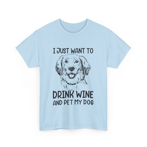 I Just Want To Drink Wine And Pet My Dog Unisex Heavy Cotton Tee - Picture 28 of 29