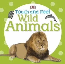 Touch and Feel: Wild Animals - 9780756698034, board book, DK