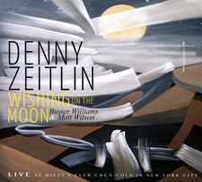 Denny Zeitlin T Wishing On the Moon: Live at Dizzy's Club Coca-Cola in New  (CD)