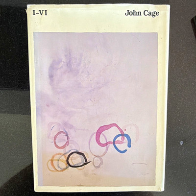 John Cage I-VI Harvard University Press HC 1990 Charles Eliot Norton Lectures