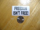 FREEDOM ISN'T FREE STICKER DECAL 1 - 50 BULK PACK FUNNY FIGHT FIRST AMENDMENT