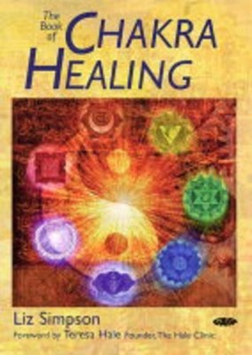 The Book of Chakra Healing (Gaia Classics by (Simpson) Alexander, Liz 1856752135