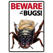 NOVELTY: BEWARE OF THE BUGS INTERNAL/EXTERNAL SIGN