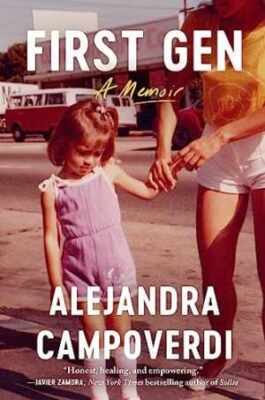 First Gen: A Memoir - Hardcover, by Campoverdi Alejandra - Good