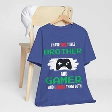 I Have Two Titles Brother and Gamer Video Game Controller Graphic T-Shirt