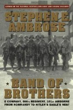 Band of Brothers : E Company, 506th Regiment, 101st Airborne from Normandy to...