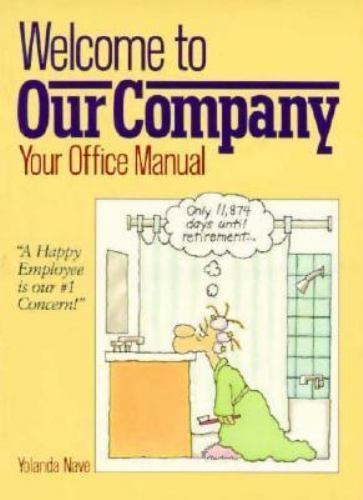Welcome to Our Company: Your Office Manual by Nave, Yolanda, Good Book