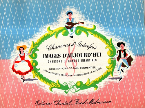 Chansons d'autrefois. Chansons et rondes enfantines. Ed. Chantal. Ill FROMENTIER - Imagen 2 de 3