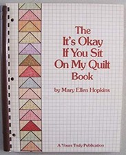 The It's Okay If You Sit on My Quilt Book Paperback Mary E. Hopki