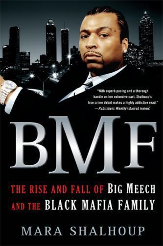 BMF: Aufstieg und Fall von Big Meech und der Black Mafia Familie von Mara Shalhoup - Bild 1 von 1