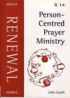 Person-Centred Prayer Ministry: 14 (Renewal Series) - John Leach