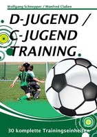 D-Jugend / C-Jugendtraining | 30 Komplette Trainingseinheiten | Taschenbuch