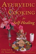 Ayurvedic Cooking for Self-Healing Paperback Usha, Lad, Vasant La