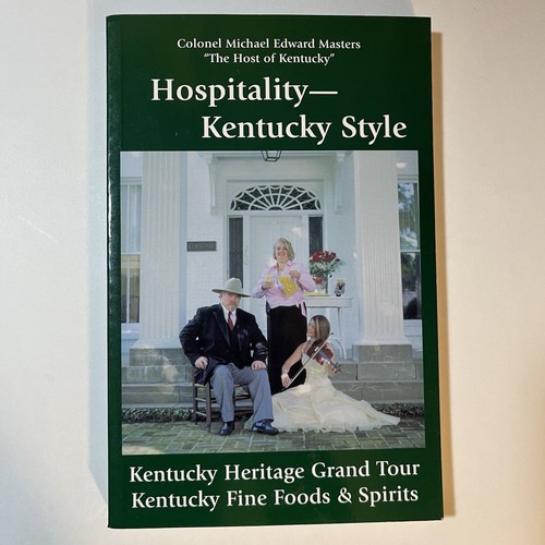 Hospitality Kentucky Style Cookbook Colonel Michael Edward Masters Heritage Tour - Picture 1 of 7