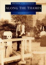 Along the Thames in Old Photographs by Eade, Brian Book The Cheap Fast Free Post