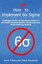 NEW How Not To Implement Six Sigma by Elaine... BOOK (Paperback / softback)