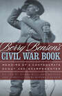 Berry Benson's Civil War Book: Memoirs of a Confederate Scout and Sharpshooter by Berry Greenwood Benson (Paperback, 2007)