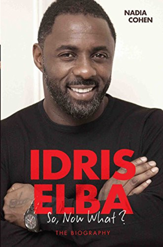 Idris Elba: So, Now What? by Nadia Cohen Book The Cheap Fast Free Post - Picture 1 of 2