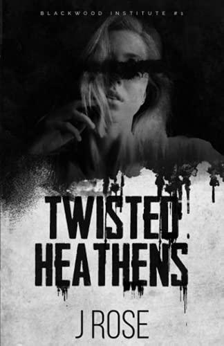 Twisted Heathens: A Dark Reverse Harem Romance (Blackwood Institute) - Picture 1 of 2