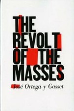 The Revolt of the Masses - Paperback By Ortega y Gasset, JosÃ© - GOOD