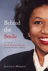Behind the Smile: A Story of Carol Moseley Braun's Historic Senate Campaign by Jeannie Morris (Hardback, 2015)