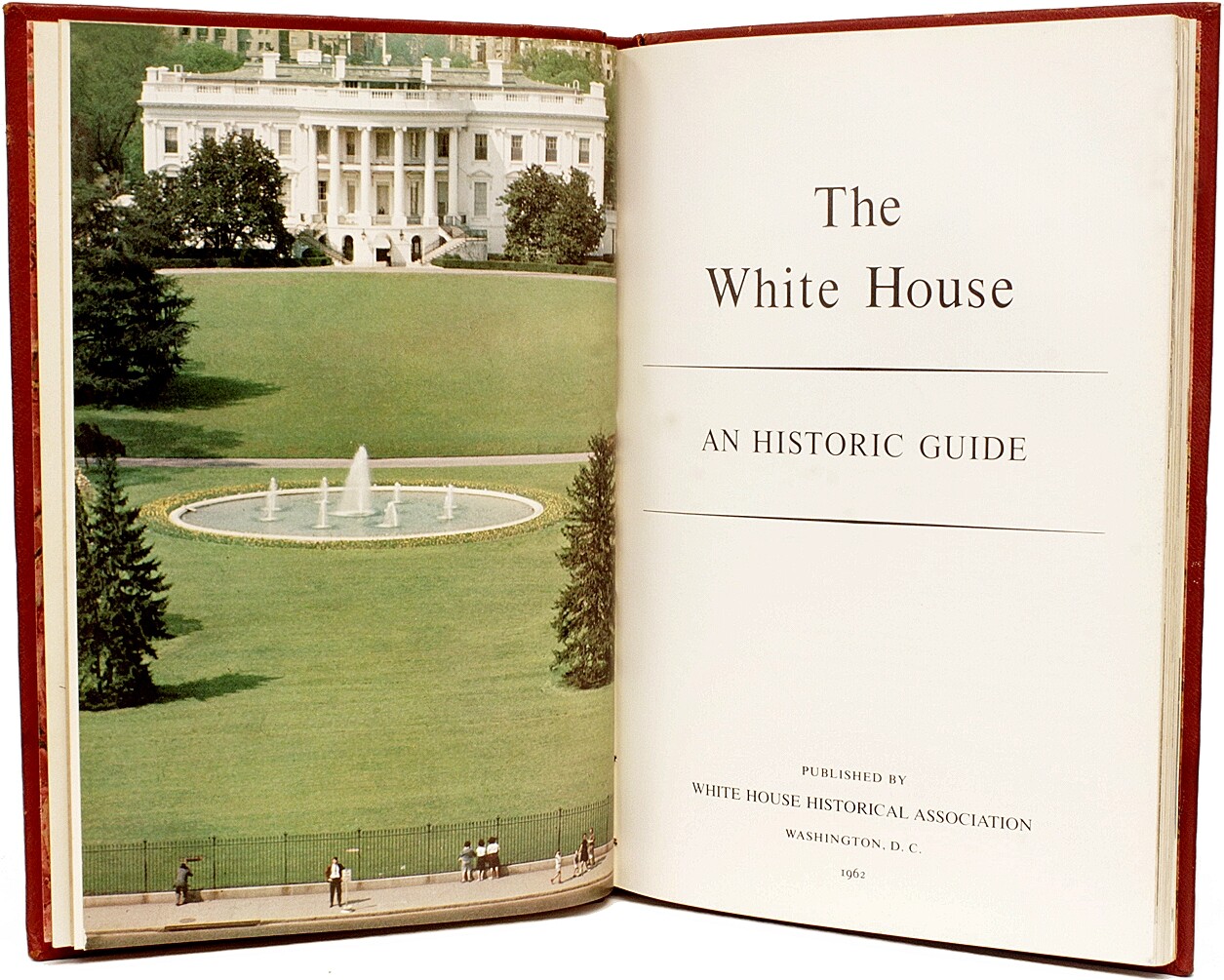 White House A Historic Guide INSCRIBED BY JACK AND JACKIE KENNEDY
