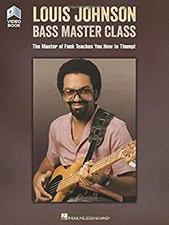 Louis Johnson - Bass Master Class : The Master of Funk Teaches Yo