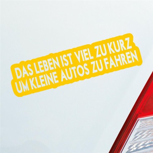Auto Aufkleber Das Leben ist viel zu kurz um kleine Autos zu fahren 15x4 cm Stic - Bild 16 von 24