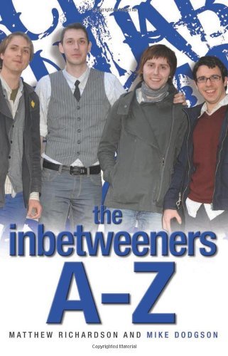 The Inbetweeners A-Z By Matthew Richardson, Mike Dodgson
