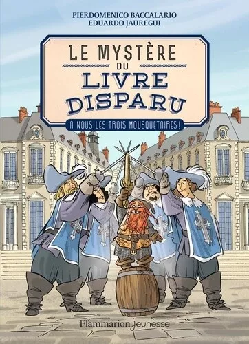 A nous les Trois Mousquetaires!, Pierdomenico Baccalario, Eduardo Jauregui et Fa - Photo 1/1