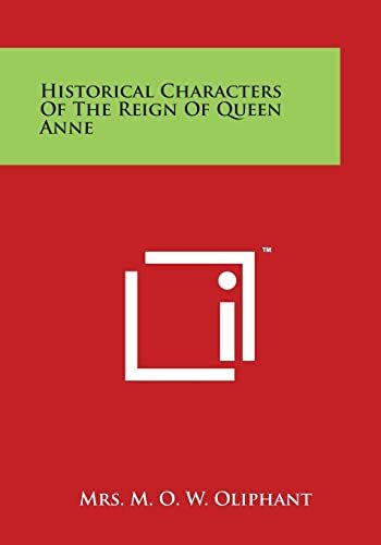 Historical Characters of the Reign of Queen Anne. Oliphant 9781498014151 New<| - Picture 1 of 1