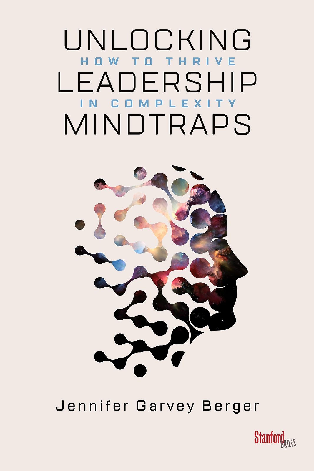 Unlocking Leadership Mindtraps, Jennifer Garvey Berger