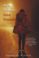 As a Woman, Love Yourself by Lungile Sifolo Paperback Book