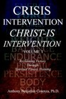 Crisis Intervention Christ-is Intervention Volume I 9780595780952 Cosenza