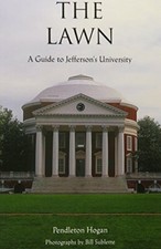 The Lawn: A Guide to Jefferson's University By Pendleton Hogan