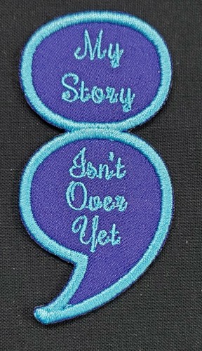 Semicolon Semi-Colon Embroidered Iron On Patch Gifts My Story Isn't Over Yet - Picture 2 of 3