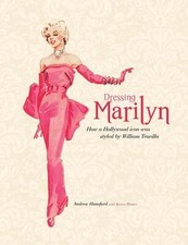 Dressing Marilyn: How a Hollywood Icon Was Styled by William Travilla, Hansford,