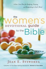 The Women's Devotional Guide to the Bible: A One-Year Plan for Studying, Pra...