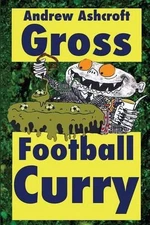 GROSS Football Curry - dirt cheap with grimey grey pictures by Andrew Ashcroft (