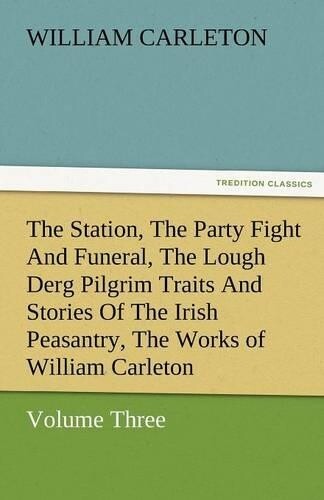 William Carleto The Station, The Party Fight And Funeral, The Loug