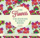 The Flowers Colouring & Craft Book by Lisa Hughes (Paperback, 2016)