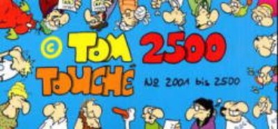 Tom Touché 2500 No. 2001 bis 2500 Körner, Tom: