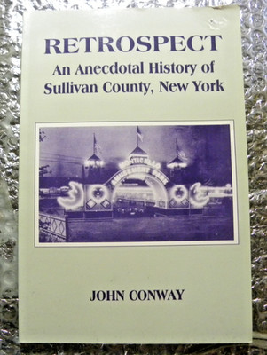 Retrospect: An Anecdotal History of Sullivan...by John Conway, First Ed (1996)