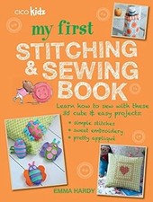 My First Stitching and Sewing Book: Learn how to sew with these 35 cute & easy p